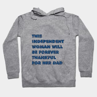 This INDEPENDENT WOMAN is forever thankful for her dad Hoodie